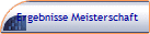 Ergebnisse Meisterschaft