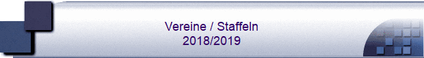 Vereine / Staffeln
2018/2019